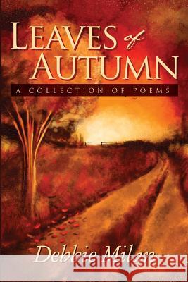 Leaves of Autumn: A Collection of Poems Garon Yvonne 9781434928399