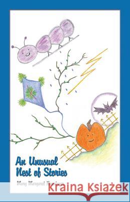 An Unusual Nest of Stories Mary Margaret Hanninger 9781434928542