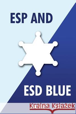 ESP and Esd Blue James Vales 9781434929099 Dorrance Publishing Co.