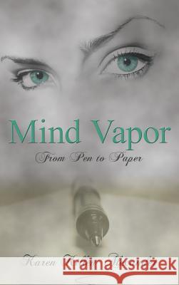 Mind Vapor: From Pen to Paper Karen Alexander 9781434937629