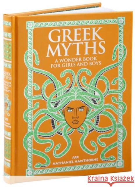 Greek Myths: A Wonder Book for Girls and Boys Nathaniel Hawthorne 9781435158146 Union Square & Co.