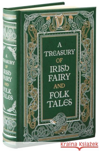 A Treasury of Irish Fairy and Folk Tales (Barnes & Noble Collectible Editions) Various Authors 9781435161368 Union Square & Co.