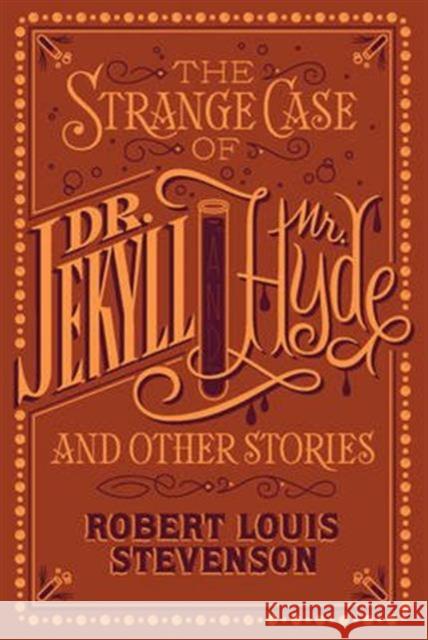 The Strange Case of Dr. Jekyll and Mr. Hyde and Other Stories (Barnes & Noble Collectible Editions) Robert Louis Stevenson 9781435163096 Union Square & Co.