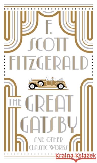 The Great Gatsby and Other Classic Works F. Scott Fitzgerald 9781435170513