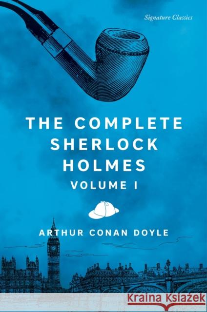 The Complete Sherlock Holmes, Volume I Sir Arthur Conan Doyle 9781435172142 Union Square & Co.