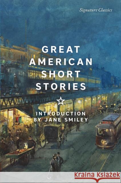 Great American Short Stories Jane Smiley 9781435172166 Union Square & Co.