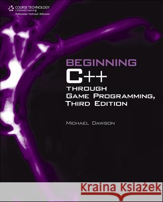 Beginning C++ Through Game Programming, Third Edition Dawson 9781435457423