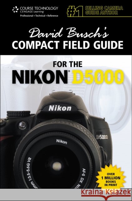 David Busch's Compact Field Guide for the Nikon D5000 David Busch 9781435458741 0