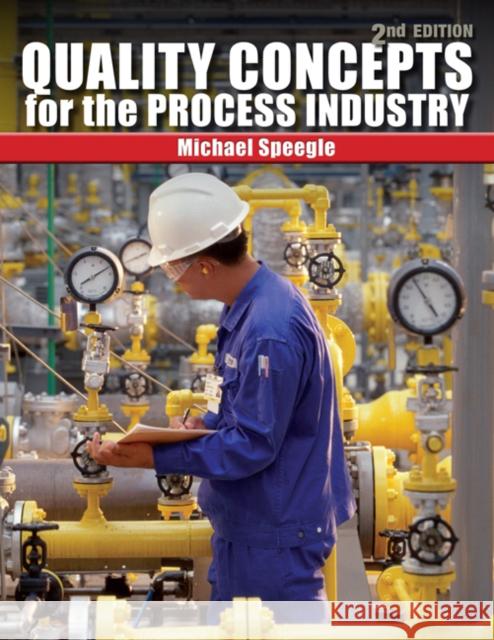 Quality Concepts for the Process Industry Michael Speegle 9781435482449 Cengage Learning, Inc