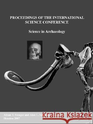 Proceedings of the International Science Conference: Science in Archaeology Alan L. Schneider, Alison T. Stenger 9781435700680