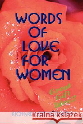 Words Of Love For Women Richard McCarthy 9781435701854 Lulu.com