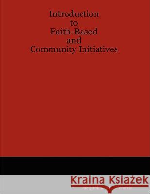 Introduction to Faith-Based and Community Initiatives Jacqueline M. Edwards 9781435702523 Lulu.com