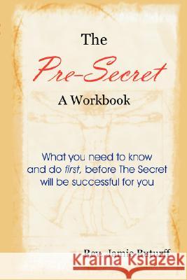 The Pre-Secret Rev Jamie Buturff 9781435703124 Lulu.com