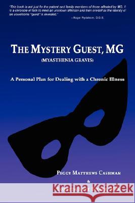 The Mystery Guest, MG Peggy Matthews Cashman, Loretta Kett Bierer 9781435704046 Lulu.com