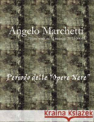 Angelo Marchetti (1930-2000) - Vol.2 - Periodo Delle 
