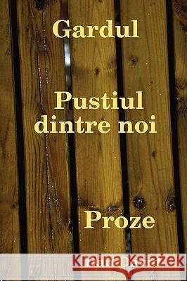 Gardul Pustiul Dintre Noi Dan David 9781435705005 Lulu.com