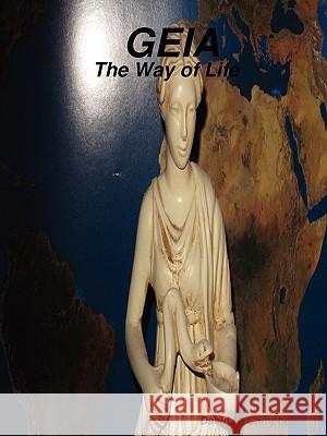 GEIA-The Way of Life Dr. David N. Campbell 9781435706613 Lulu.com