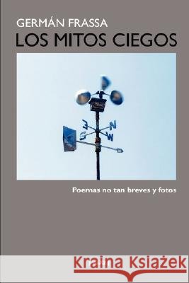 Los Mitos Ciegos German Frassa 9781435706750