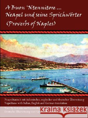 A Buon 'Ntennitore ... Neapel Und Seine Sprichworter (Proverbs of Naples) Antonio und Leonardo 9781435709249