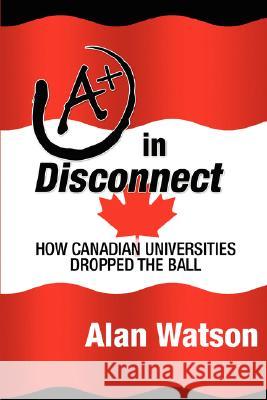 A-Plus in Disconnect Alan Watson 9781435709508 Lulu.com