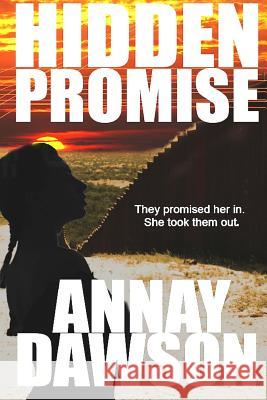 Hidden Promises Annay Dawson 9781435709744 Lulu.com