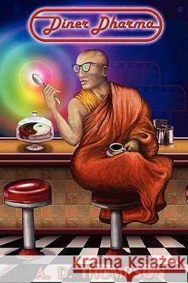 Diner Dharma A. D. Thompson 9781435710412 Lulu.com