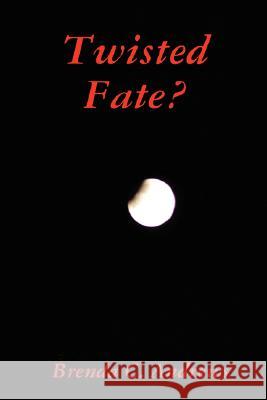 Twisted Fate? Brenda C. Andrews 9781435712058