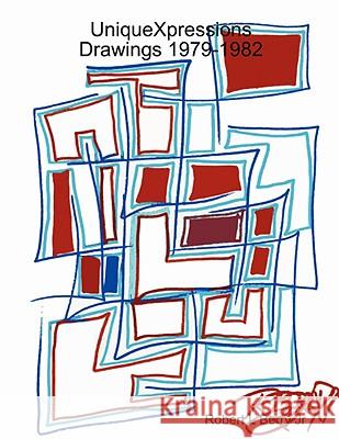 UniqueXpression Drawings 1979-1982 Robert L. Berry Jr 9781435713222 Lulu.com