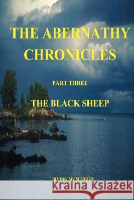 The Abernathy Chronicles: Part 3 Irving McMurren 9781435714274