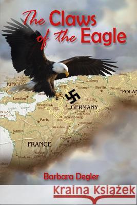 The Claws of the Eagle Barbara Degler 9781435714403