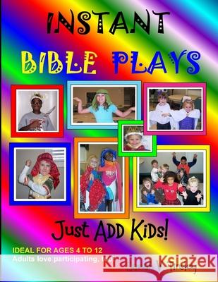 Instant Bible Plays, Just Add Kids! Sarah V Tinsley 9781435716728