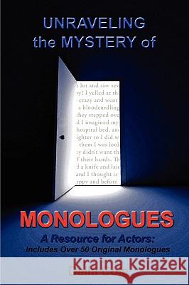 Unraveling the Mystery of MONOLOGUES Della Cole 9781435717671