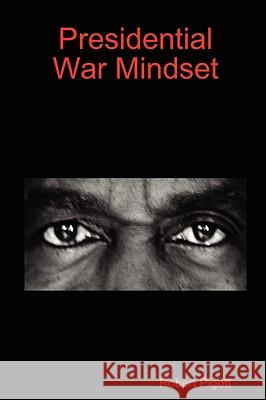 Presidential War Mindset Robert Pigott 9781435718029