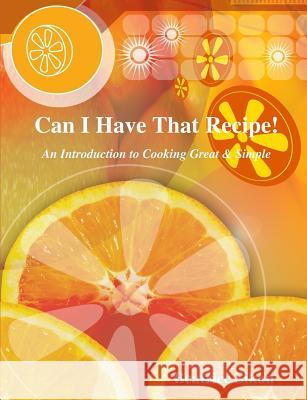 Can I Have That Recipe! Beatrice Sikon 9781435718074 LULU.COM