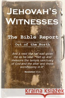 Jehovah's Witnesses - The Bible Report Able B Man 9781435719354 Lulu.com