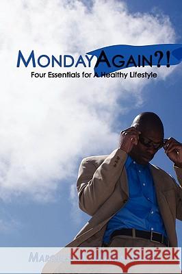 MondayAgain?! Marquese Martin-Hayes 9781435720558