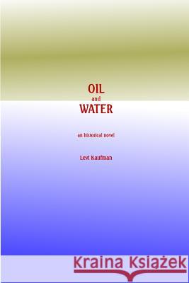 Oil and Water Levi Kaufman 9781435722224