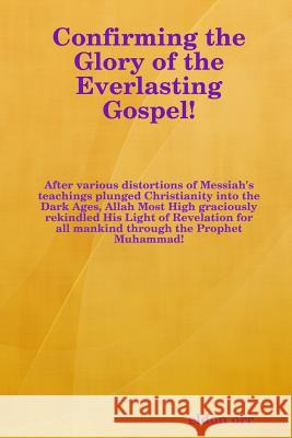 Confirming the Glory of the Everlasting Gospel! eldon orr 9781435725027