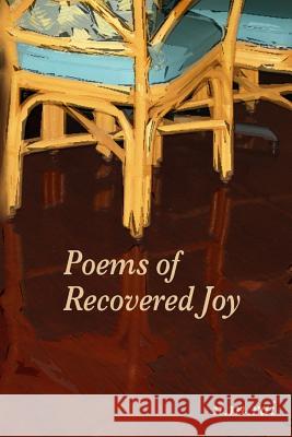 Poems of Recovered Joy N. M. Rai 9781435728028 Lulu.com