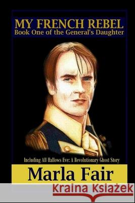 My French Rebel Marla Fair 9781435729773