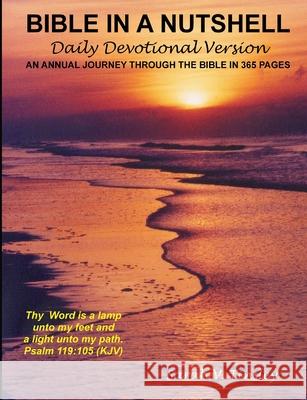 Bible in a Nutshell, Daily Devotional Version Sarah V Tinsley 9781435730250