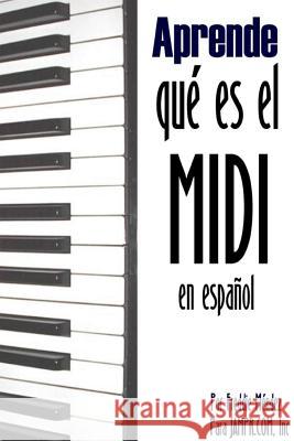 Aprende Que Es El MIDI Freddie Mendez 9781435733374