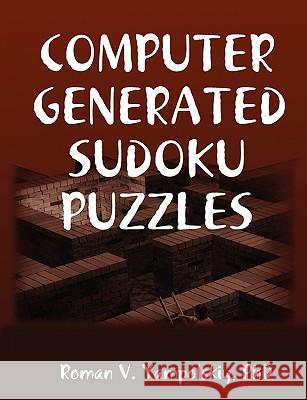 Computer Generated Sudoku Puzzles Roman Yampolskiy 9781435736573 Lulu.com