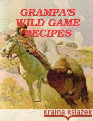 Grampa's Wild Game Recipes Grampa 