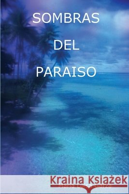 Sombras del Paraiso Maria Luisa Garza 9781435750142