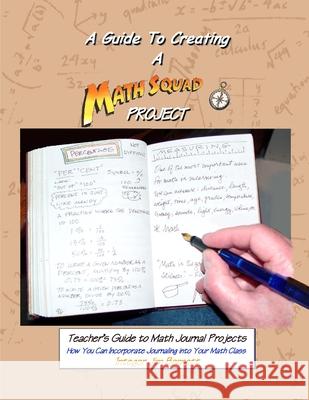 The Teacher's Guide to Math Journal Projects Jim Bennett 9781435753785 Lulu Press