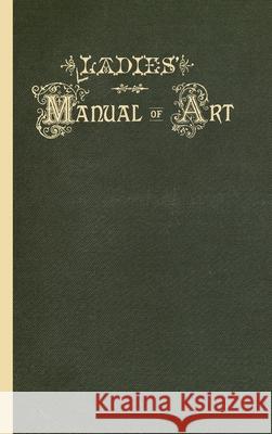 Ladies' Manual of Art American Mutual Library Association 9781435755390