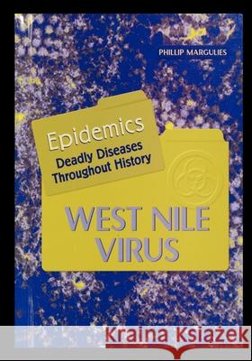West Nile Virus Phillip Margulies 9781435836525 Rosen Publishing Group
