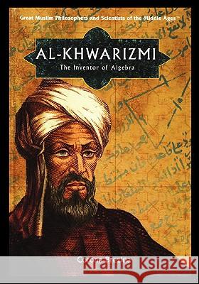 Al-Khwarizmi: The Inventor of Algebra Corona Brezina 9781435837485 Rosen Central