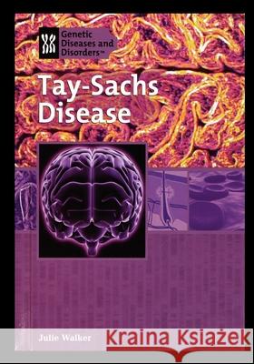 Tay-Sachs Disease Julie Walker 9781435837560
